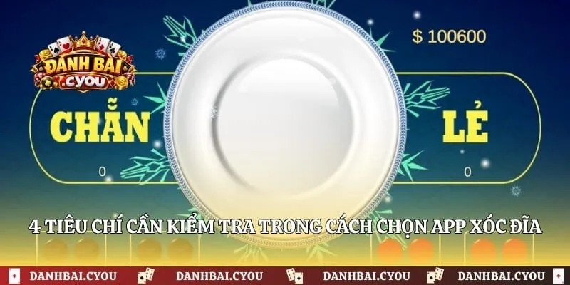 4 tiêu chí cần kiểm tra trong cách chọn app xóc đĩa