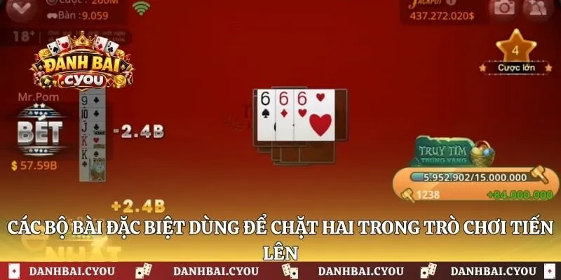 Các bộ bài đặc biệt dùng để chặt hai trong trò chơi tiến lên