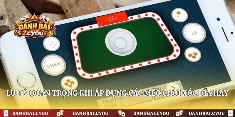 Lưu ý quan trọng khi áp dụng các mẹo chơi xóc đĩa hay