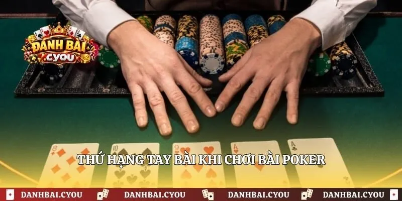 Thứ hạng tay bài khi chơi bài Poker