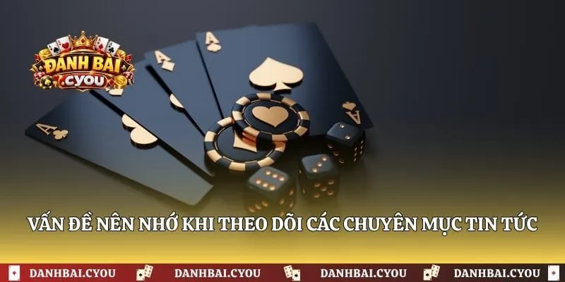 Vấn đề nên nhớ khi theo dõi các chuyên mục tin tức
